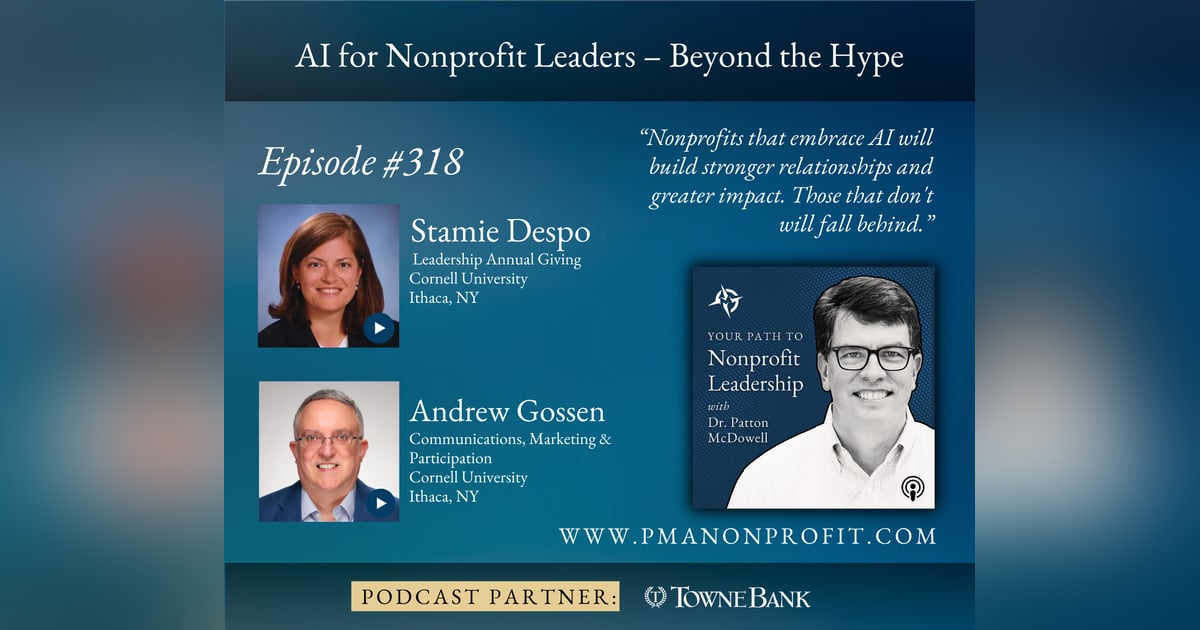 318: AI for Nonprofit Leaders – Beyond the Hype (Andrew Gossen & Stamie Despo) 318: AI for Nonprofit Leaders – Beyond the Hype (Andrew Gossen & Stamie Despo)
