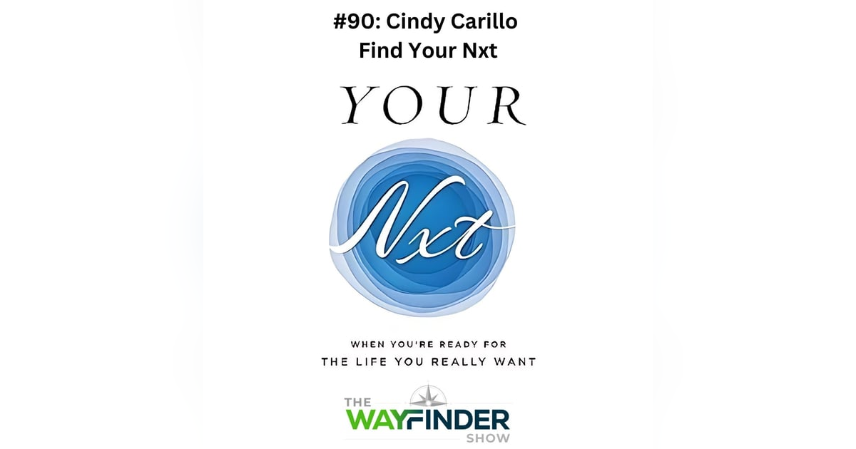 #90: Find Your Next - Cindy Carillo #90: Find Your Next - Cindy Carillo