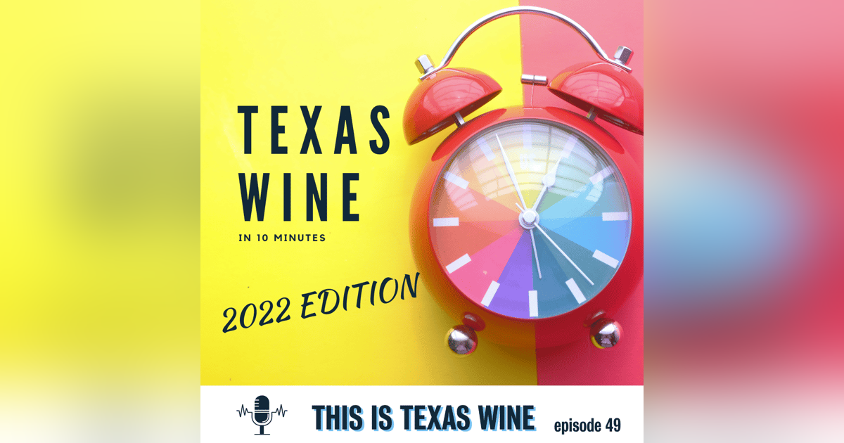 Texas Wine in 10 Minutes (2022 edition) Texas Wine in 10 Minutes (2022 edition)