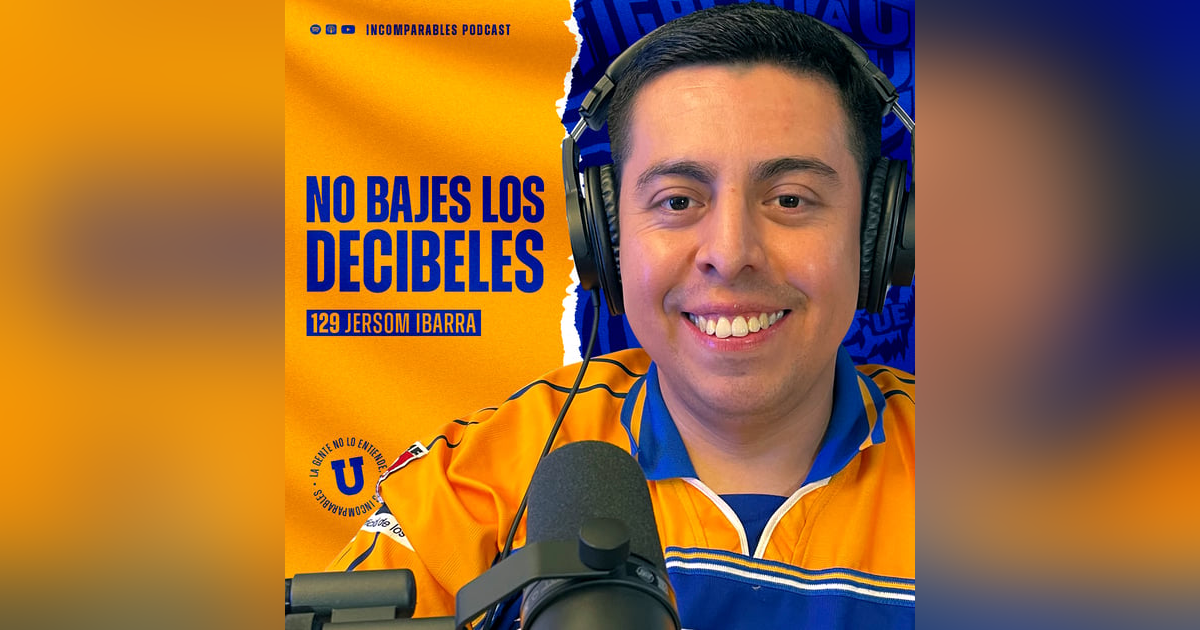 129 | No bajes los decibeles | Jersom Ibarra 129 | No bajes los decibeles | Jersom Ibarra