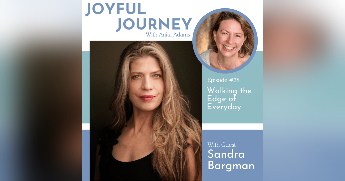 Walking the Edge of Everyday with Sandra Bargman Walking the Edge of Everyday with Sandra Bargman