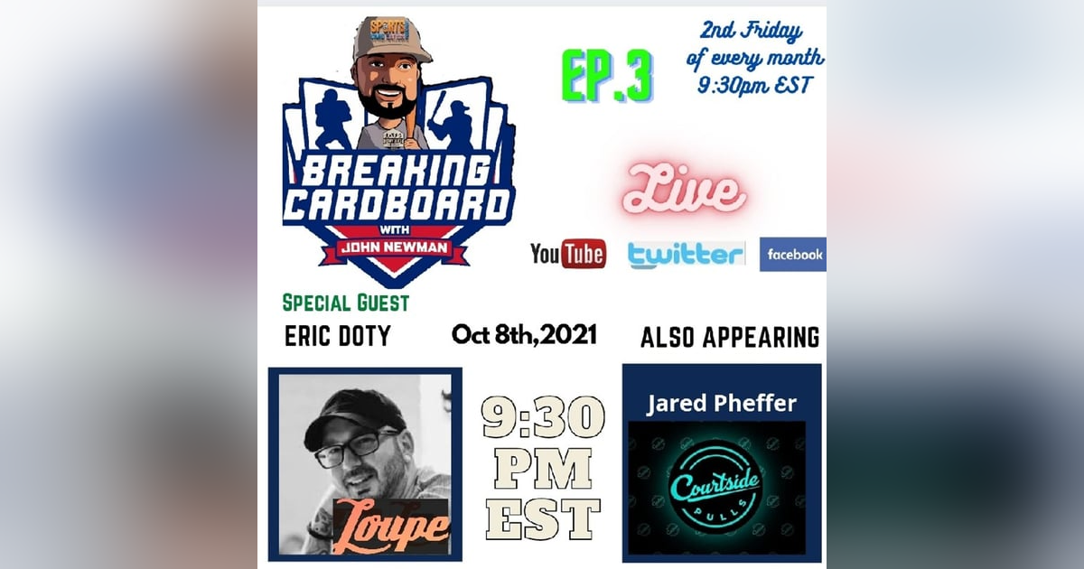 Breaking Cardboard Ep.3 W/Eric Doty & Jared Pheffer Breaking Cardboard Ep.3 W/Eric Doty & Jared Pheffer