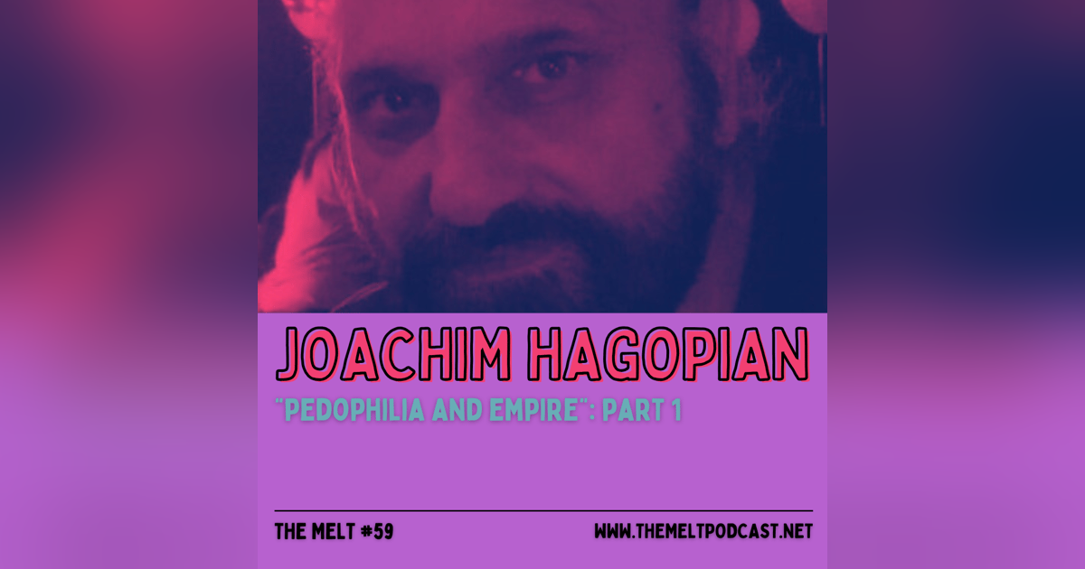 Joachim Hagopian | "Pedophilia and Empire": Part 1 Joachim Hagopian | "Pedophilia and Empire": Part 1