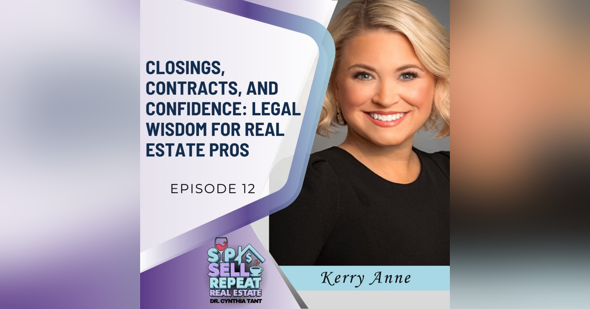 Closings, Contracts, and Confidence: Legal Wisdom for Real Estate Pros - EP 12 Closings, Contracts, and Confidence: Legal Wisdom for Real Estate Pros - EP 12