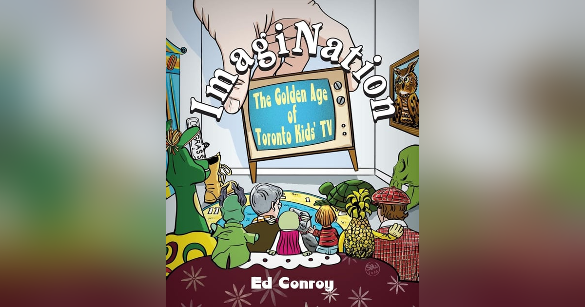 Remembering The Golden Age of Toronto Kids' TV with Ed Conroy Remembering The Golden Age of Toronto Kids' TV with Ed Conroy