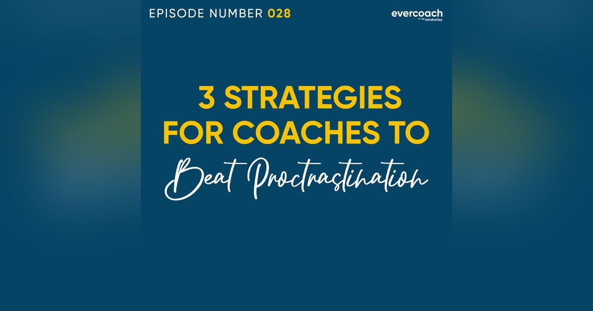 28. 3 Effective Coaching Techniques To Beat Procrastination 28. 3 Effective Coaching Techniques To Beat Procrastination
