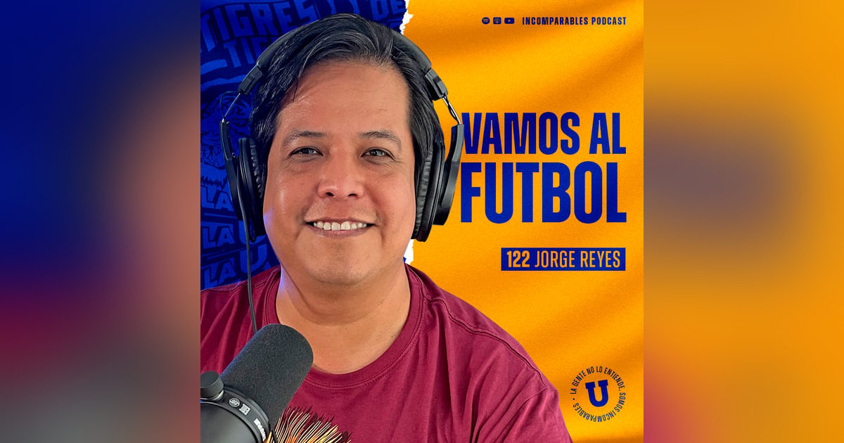 122 | Vamos al futbol | Jorge Reyes 122 | Vamos al futbol | Jorge Reyes