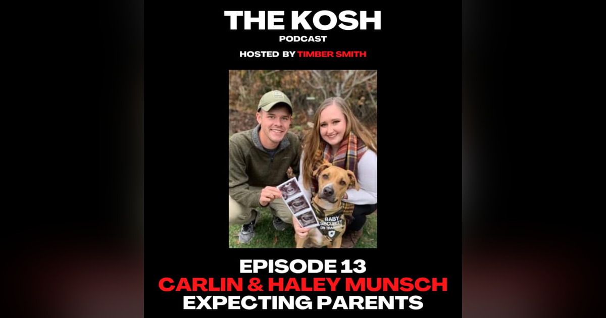 Episode 13: Carlin & Haley Munsch - Expecting Parents Episode 13: Carlin & Haley Munsch - Expecting Parents