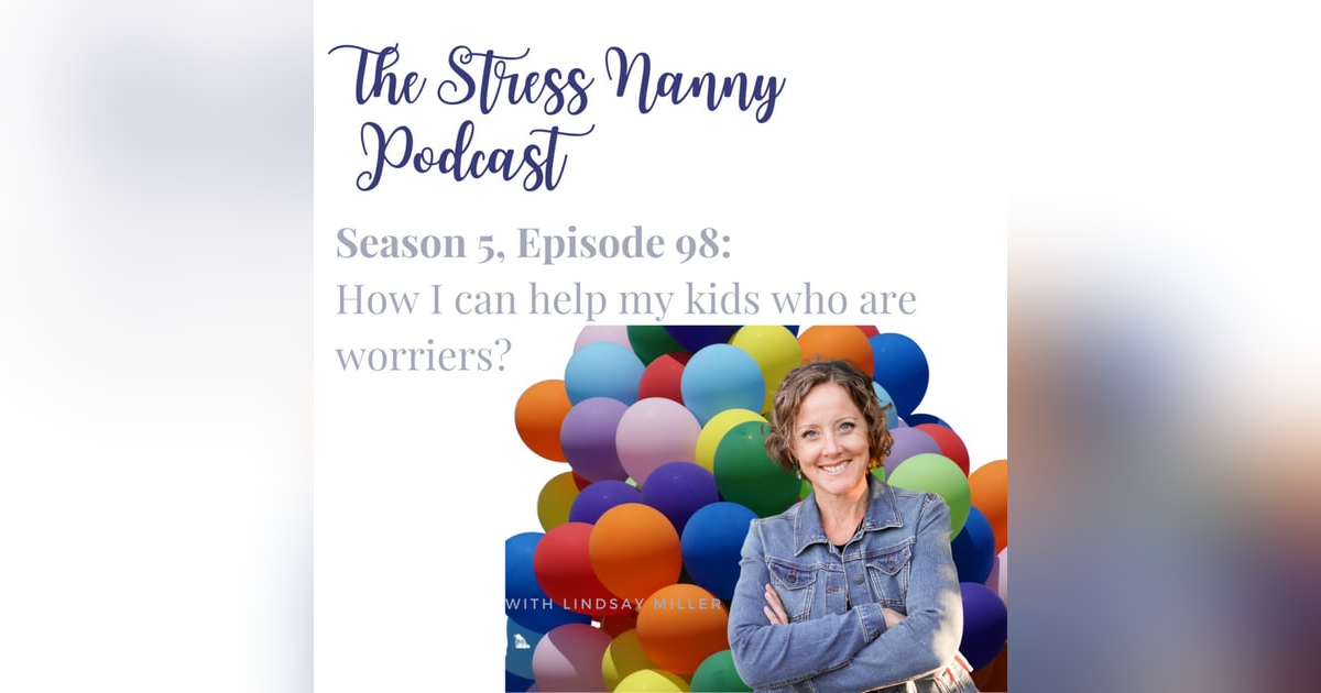 How Can I Help My Kids Who Are Worriers? How Can I Help My Kids Who Are Worriers?