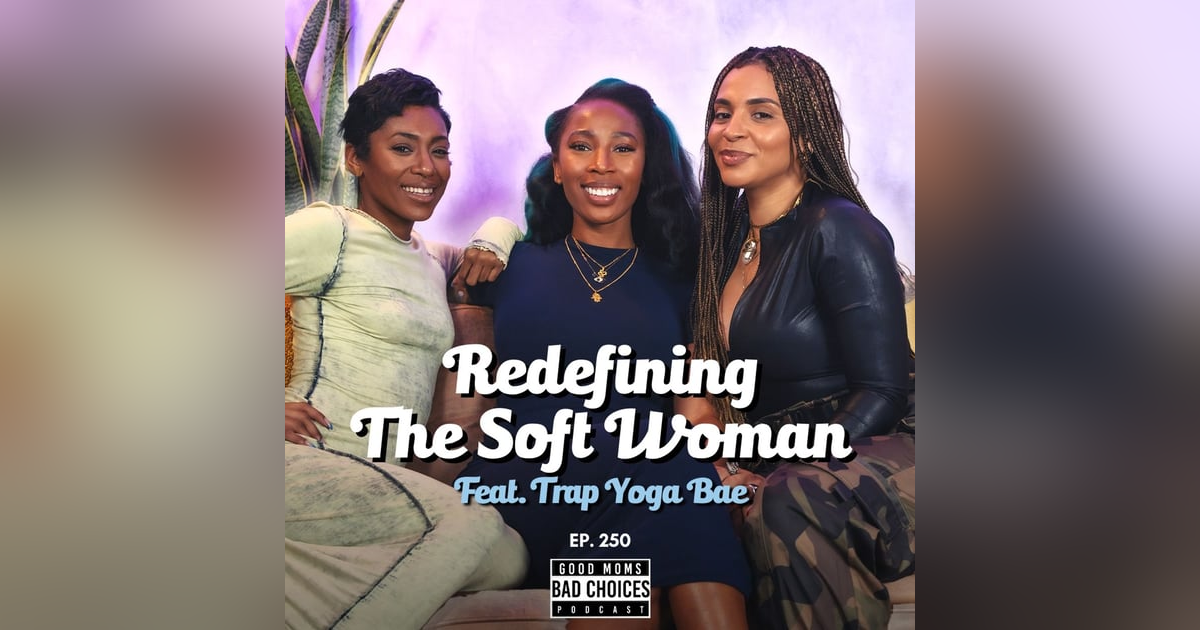 Redefining The Soft Woman Feat. Trap Yoga Bae Redefining The Soft Woman Feat. Trap Yoga Bae