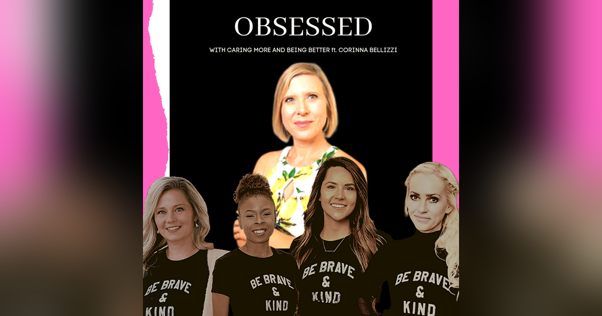 Obsessed With Caring More And Being Being Better With Your Health Journey ft. Corinna Bellizzi Obsessed With Caring More And Being Being Better With Your Health Journey ft. Corinna Bellizzi