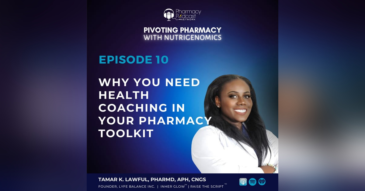 Why You Need Health Coaching in Your Pharmacy Toolkit Why You Need Health Coaching in Your Pharmacy Toolkit
