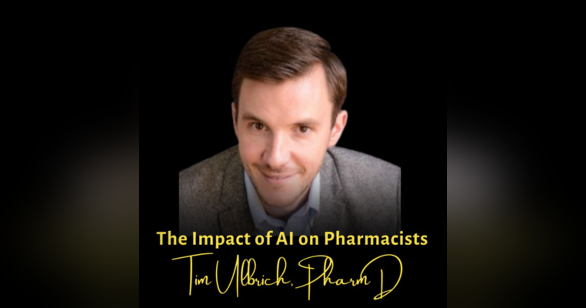 The Impact of AI on Pharmacists | Tim Ulbrich, PharmD, Your Financial Pharmacist The Impact of AI on Pharmacists | Tim Ulbrich, PharmD, Your Financial Pharmacist