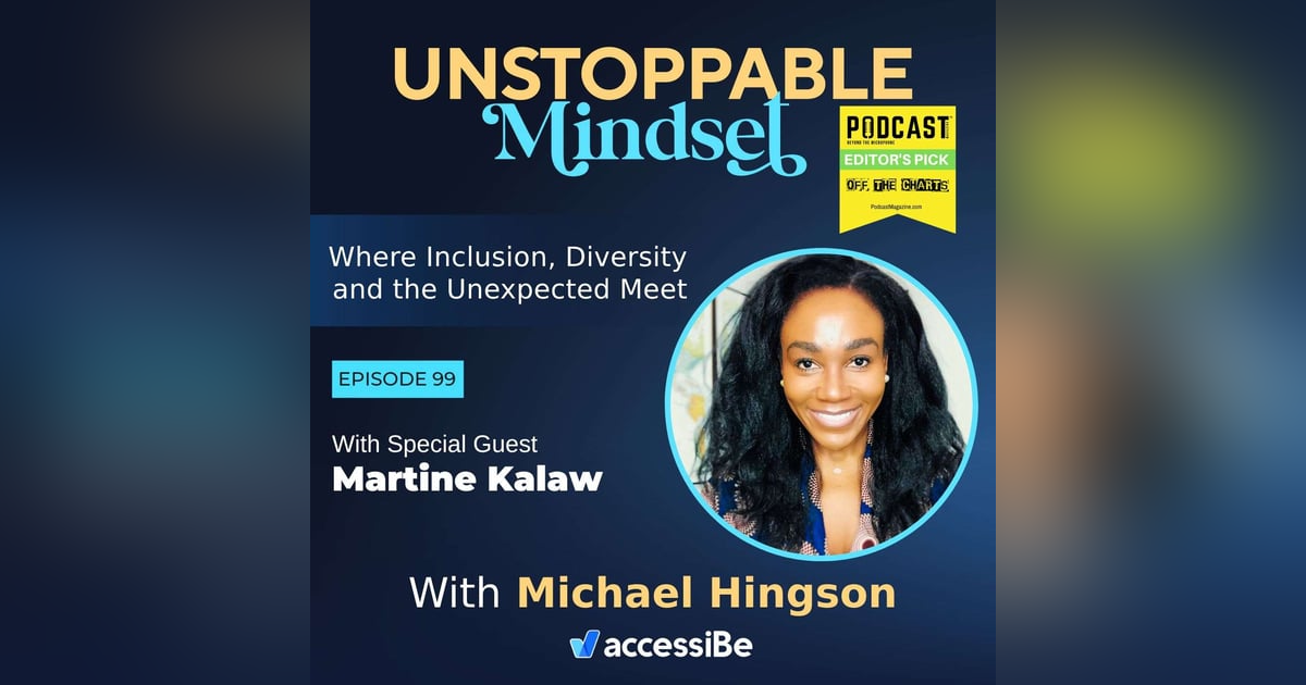 Episode 99 – Unstoppable DEI Thought Leader with Martine Kalaw Episode 99 – Unstoppable DEI Thought Leader with Martine Kalaw