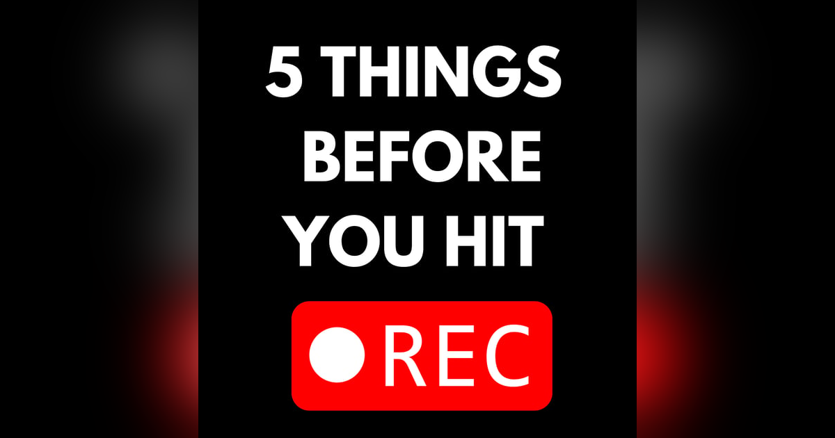 5 things you MUST do before recording your first podcast! 5 things you MUST do before recording your first podcast!