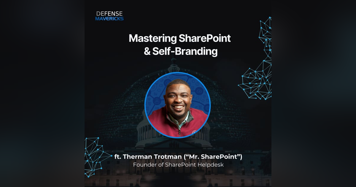 Mastering SharePoint & Self-Branding with “Mr. SharePoint” Therman Trotman Mastering SharePoint & Self-Branding with “Mr. SharePoint” Therman Trotman