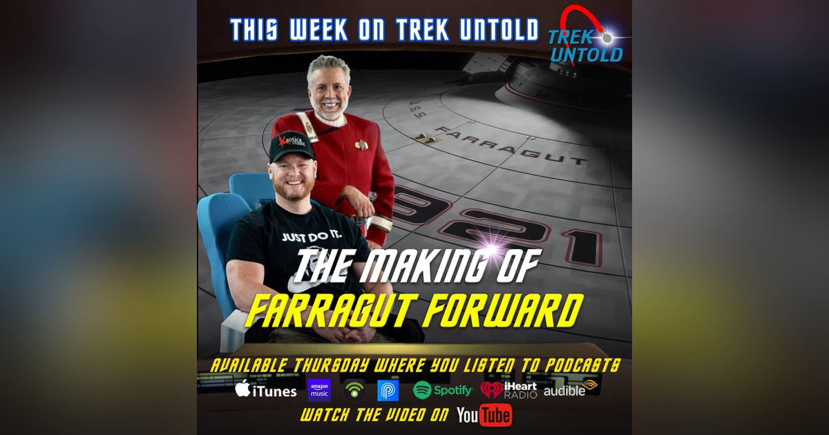 "Farragut Forward:" The Making of A Star Trek Fan Film "Farragut Forward:" The Making of A Star Trek Fan Film