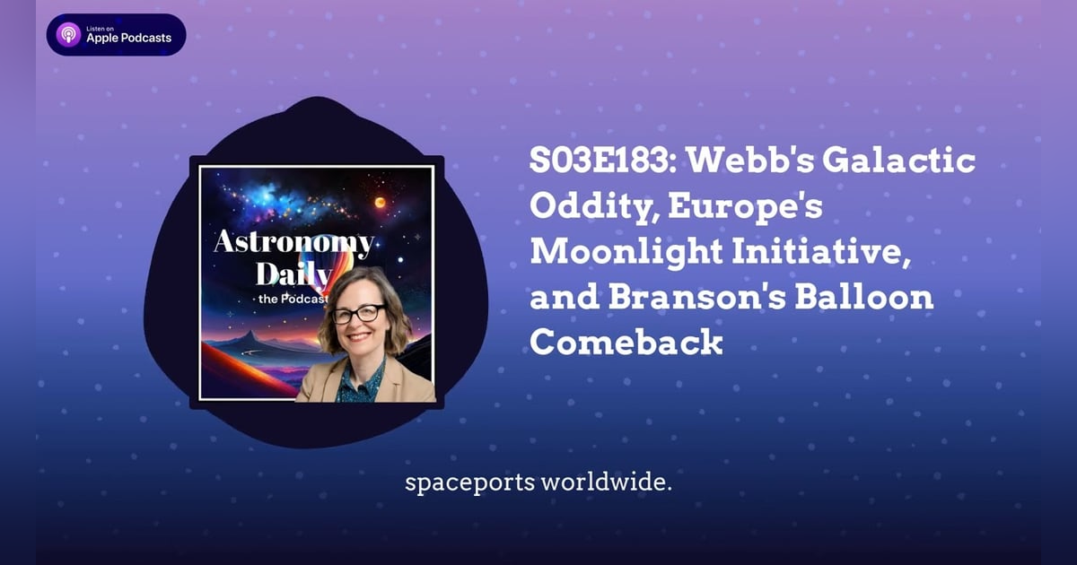 S03E183: Webb’s Galactic Oddity, Europe’s Moonlight Initiative, and Branson’s Balloon Comeback S03E183: Webb’s Galactic Oddity, Europe’s Moonlight Initiative, and Branson’s Balloon Comeback