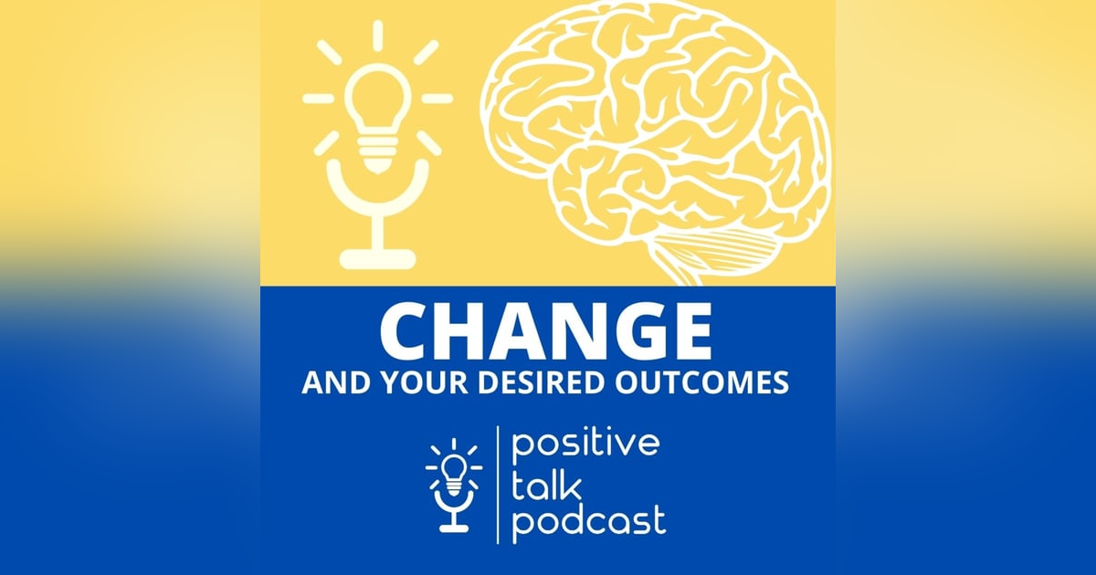 CHANGE AND DESIRED RESULTS CHANGE AND DESIRED RESULTS