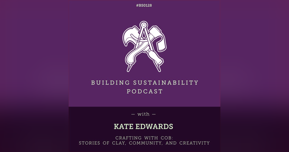 Crafting with Cob: Stories of Clay, Community, and Creativity -  Kate Edwards - BS128 Crafting with Cob: Stories of Clay, Community, and Creativity -  Kate Edwards - BS128