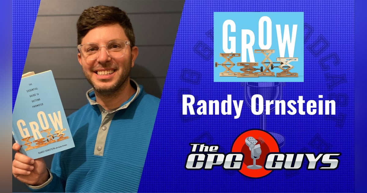 Grow: The Essential Guide to Getting Promoted with Randy Ornstein Grow: The Essential Guide to Getting Promoted with Randy Ornstein