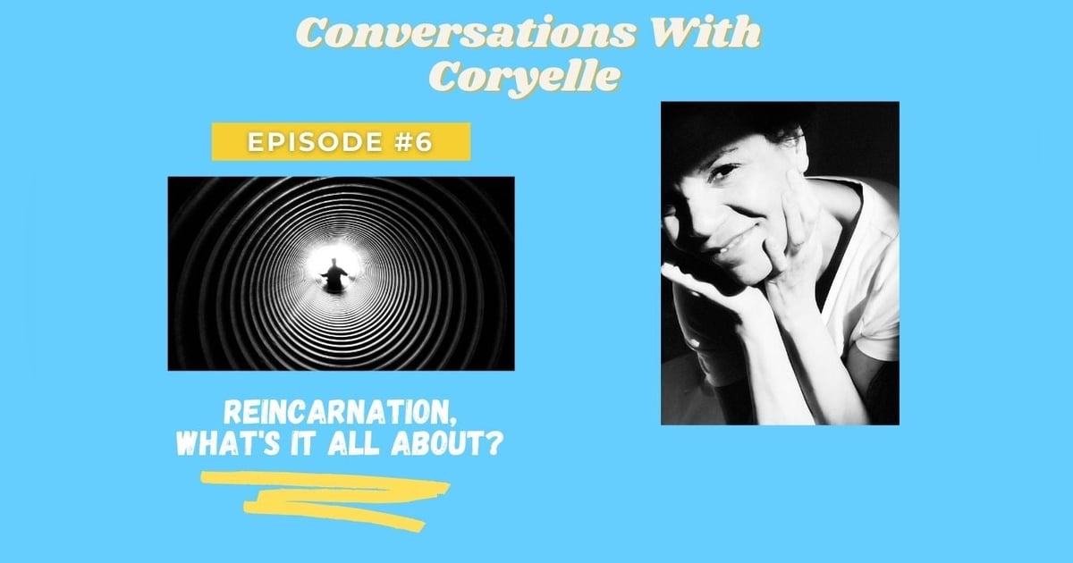 Conversation with Coryelle- Reincarnation for pets and people Conversation with Coryelle- Reincarnation for pets and people