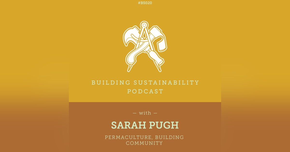 Permaculture, Building Community - Sarah Pugh - BS020 Permaculture, Building Community - Sarah Pugh - BS020