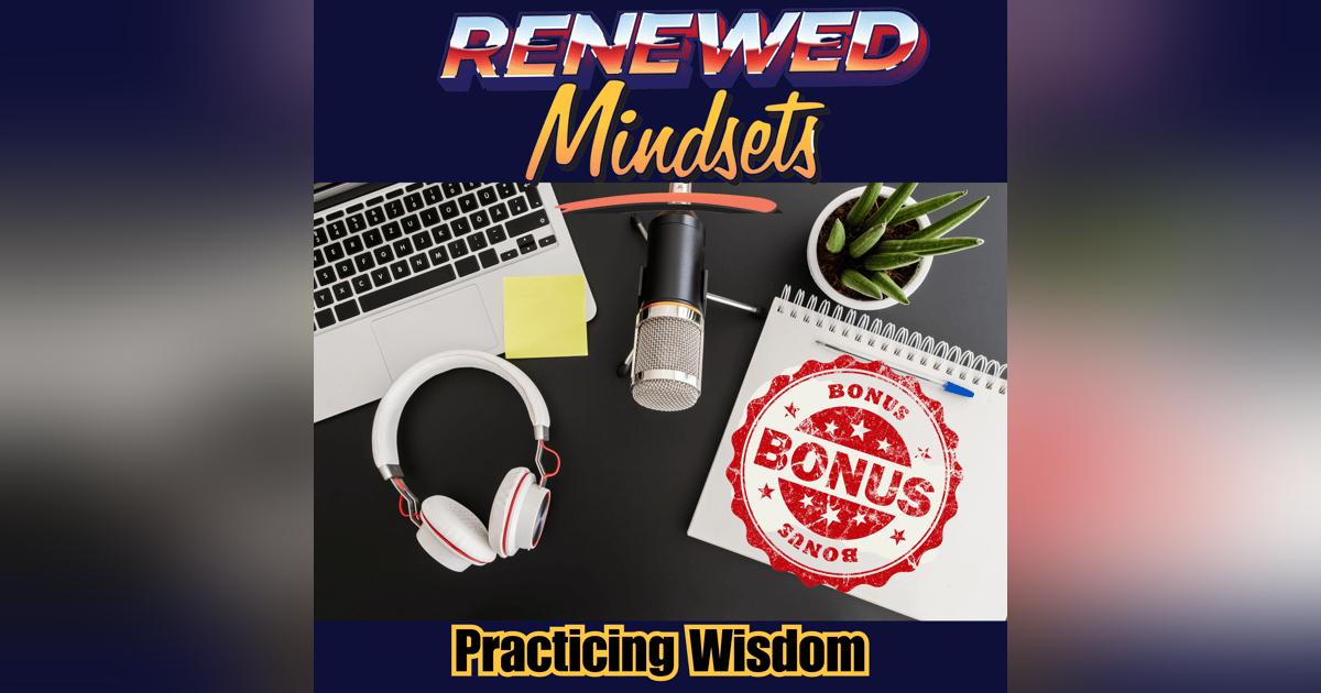 BONUS: Practicing Wisdom BONUS: Practicing Wisdom