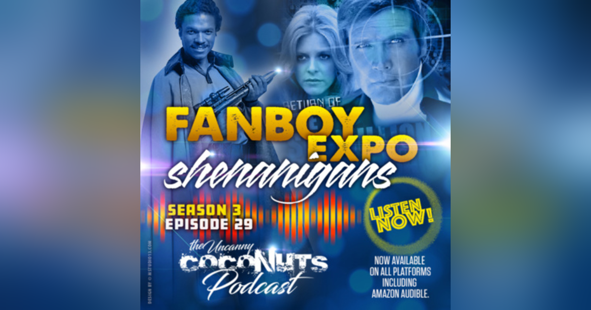 S3E29 – Fanboy Expo Shenanigans! S3E29 – Fanboy Expo Shenanigans!