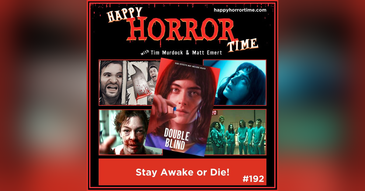 Ep 192: Stay Awake or Die! Ep 192: Stay Awake or Die!