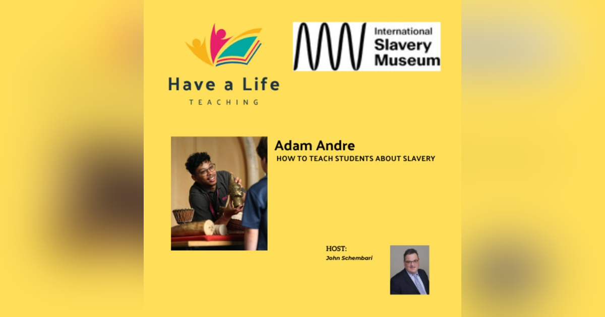 How to Teach Students About Slavery (Adam Andre) How to Teach Students About Slavery (Adam Andre)