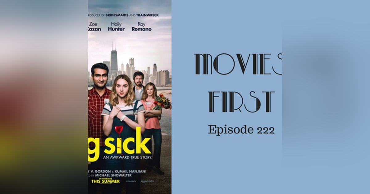 224: The Big Sick - Movies First with Alex First & Chris Coleman Episode 222 224: The Big Sick - Movies First with Alex First & Chris Coleman Episode 222