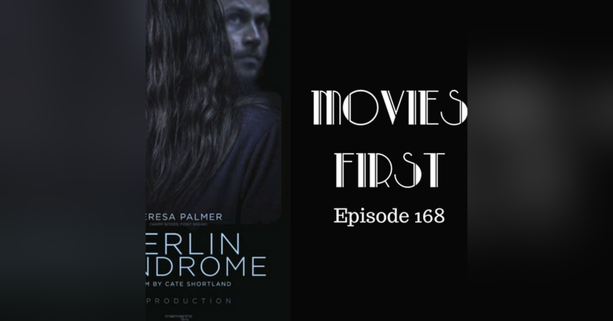 170: Berlin Syndrome - Movies First with Alex First Episode 168 170: Berlin Syndrome - Movies First with Alex First Episode 168