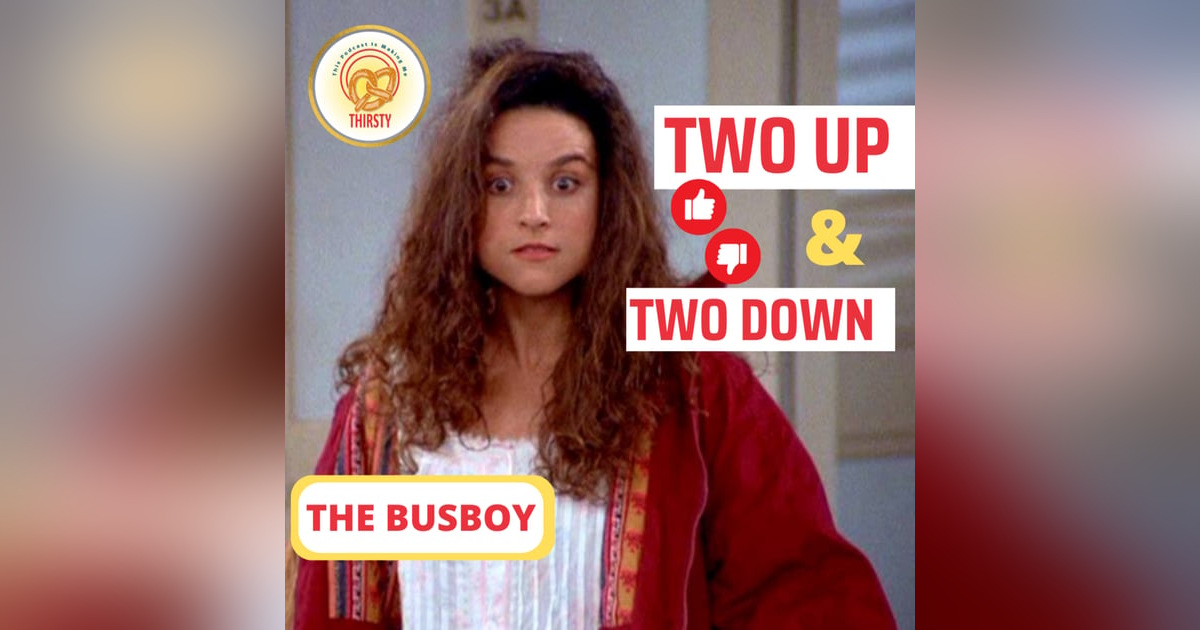 Seinfeld Podcast | Two Up and Two Down | The Busboy Seinfeld Podcast | Two Up and Two Down | The Busboy