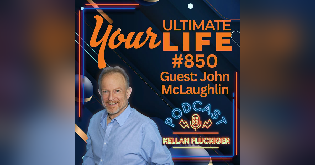 John McLaughlin on Empowering Second Chances: A Journey of Hope and Transformation, 850 John McLaughlin on Empowering Second Chances: A Journey of Hope and Transformation, 850