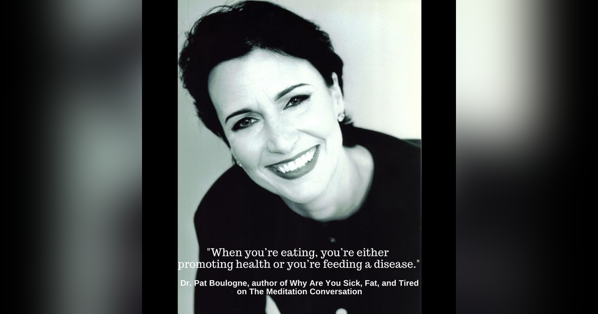 104. Living Longer, Better, and Healthier - Dr. Pat Boulogne 104. Living Longer, Better, and Healthier - Dr. Pat Boulogne