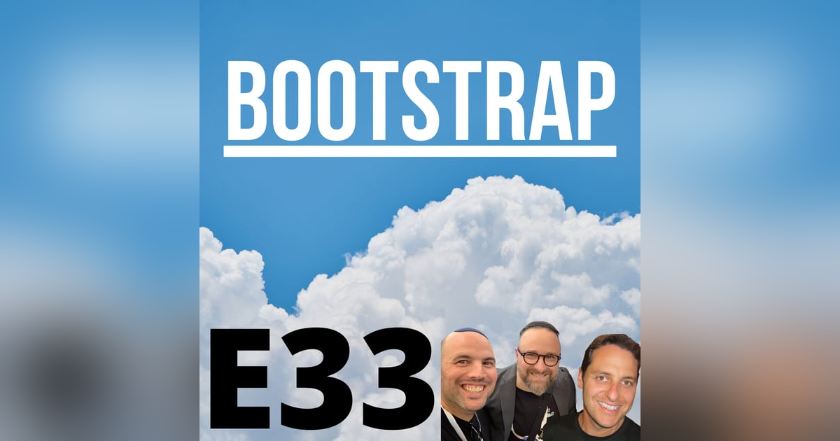 E33: Be the "B" in "Bootstrap" E33: Be the "B" in "Bootstrap"