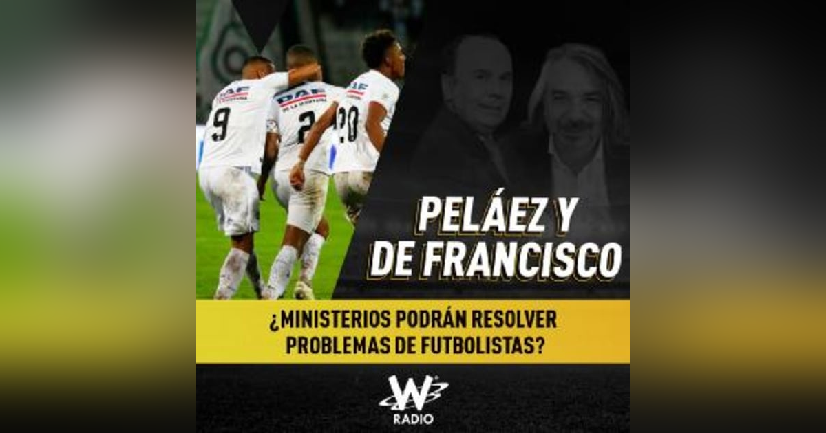 ¿Ministerios podrán resolver problemas de futbolistas? ¿Ministerios podrán resolver problemas de futbolistas?