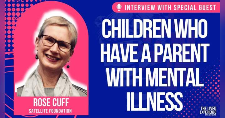 image for Children who have a parent with mental illness - Interview with Rose Cuff from Satellite Foundation