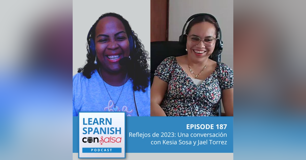 Reflejos de 2023: Una conversación con Kesia Sosa y Jael Torrez ♫ 187 Reflejos de 2023: Una conversación con Kesia Sosa y Jael Torrez ♫ 187