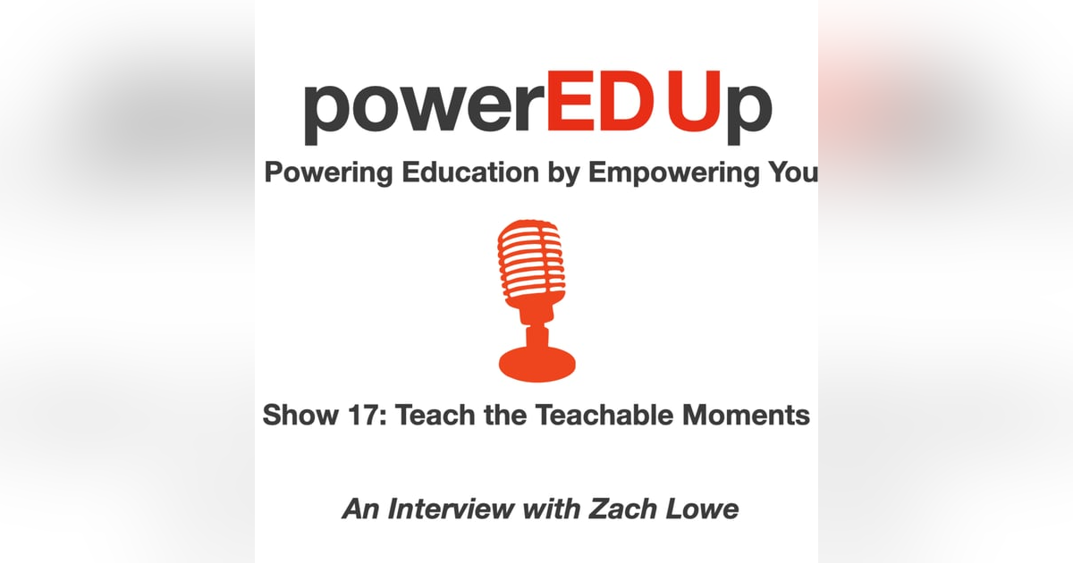 Show 17: Teach the Teachable Moments Show 17: Teach the Teachable Moments