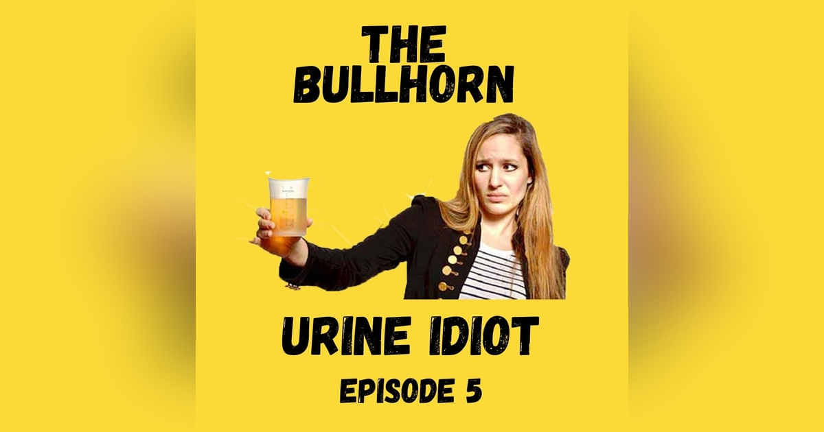 Urine Idiot | Episode 6 Urine Idiot | Episode 6