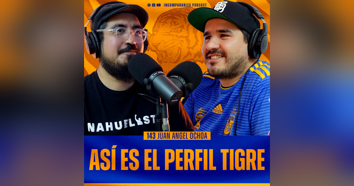 143 | Así es el Perfil Tigre | Juan Angel Ochoa 143 | Así es el Perfil Tigre | Juan Angel Ochoa