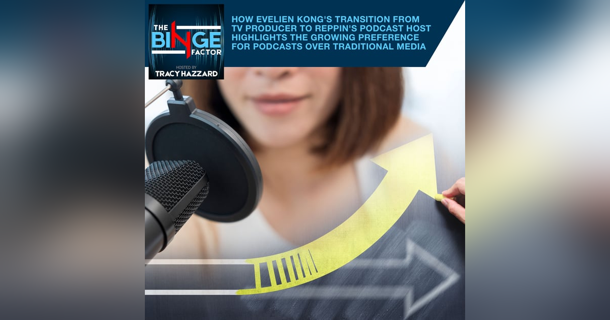 How Evelien Kong's Transition From TV Producer To Reppin's Podcast Host Highlights The Growing Preference For Podcasts Over Traditional Media How Evelien Kong's Transition From TV Producer To Reppin's Podcast Host Highlights The Growing Preference For Podcasts Over Traditional Media