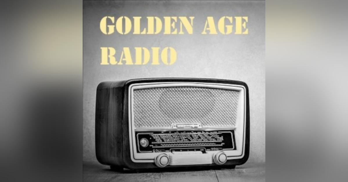 Golden Age Radio S05E06 Golden Age Radio S05E06