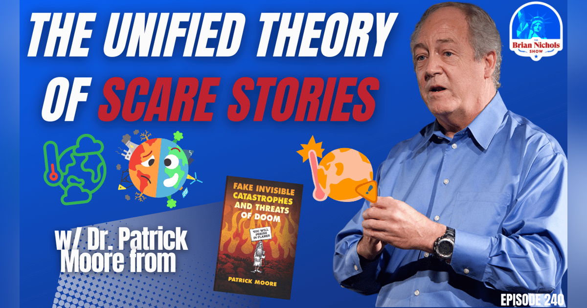 240: The Unified Theory of Scare Stories -with Dr. Patrick Moore 240: The Unified Theory of Scare Stories -with Dr. Patrick Moore