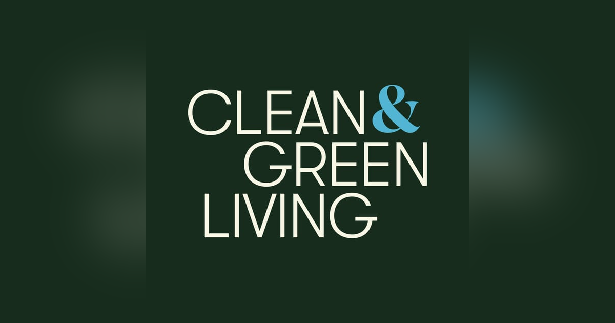 Clean & Green Living Clean & Green Living
