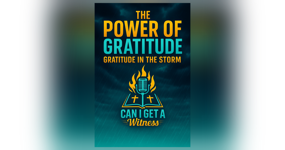 The Power of Gratitude - Gratitude In The Storm The Power of Gratitude - Gratitude In The Storm