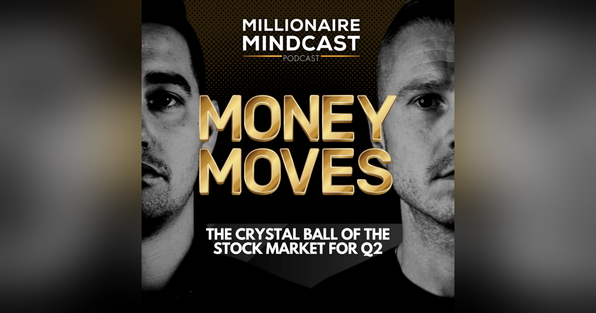 The Crystal Ball of The Stock Market For Q2 | Money Moves The Crystal Ball of The Stock Market For Q2 | Money Moves
