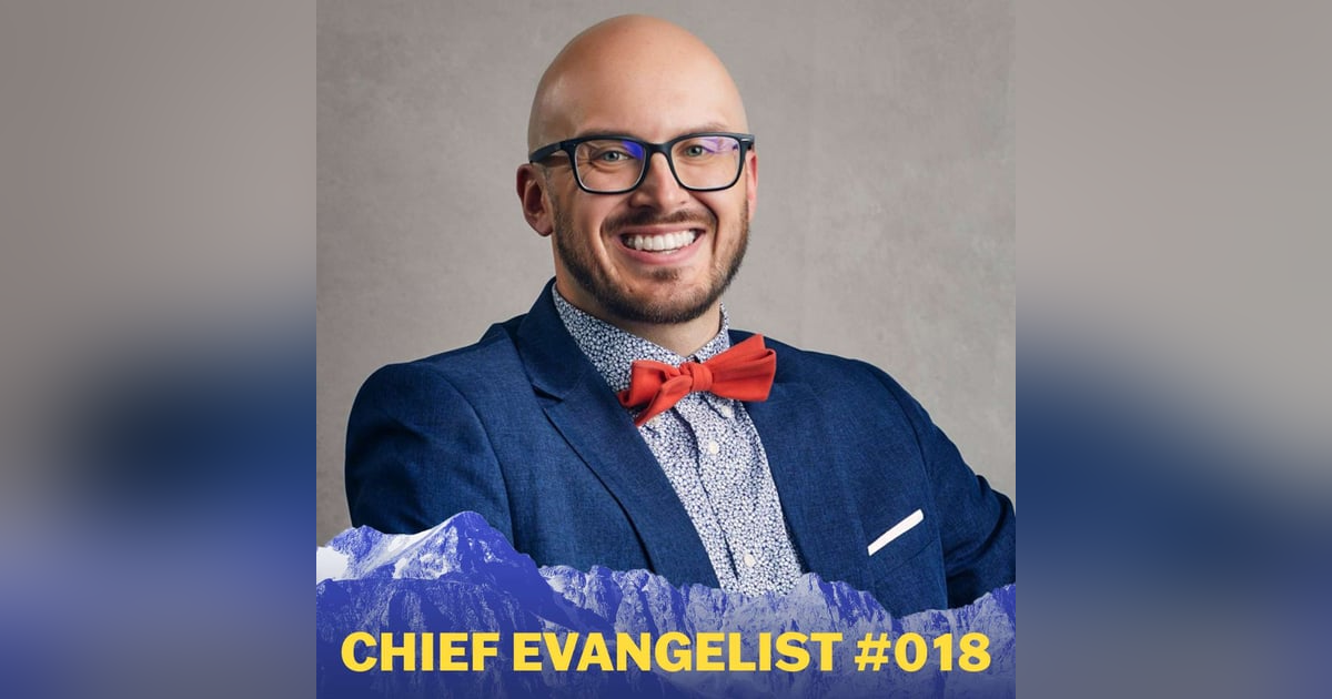 018 Justin Robbins on Creating Meaning and Impact as Chief Evangelist 018 Justin Robbins on Creating Meaning and Impact as Chief Evangelist